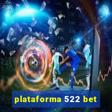 plataforma 522 bet